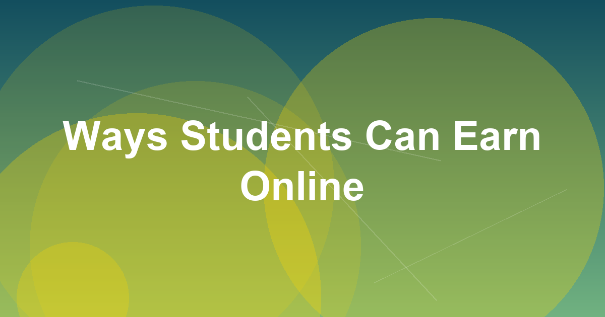 Ways Students Can Earn Online